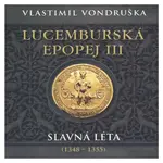 Lucemburská epopej 3 (Vondruška), Miroslav Táborský (2 MP3-CD) - audiokniha
