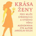 Krása ženy pro muže středního a vyššího věku - Jaroslav Bálek - audiokniha