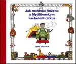 Jak mašinka Růžena s Mydlifouskem zachránili cirkus
