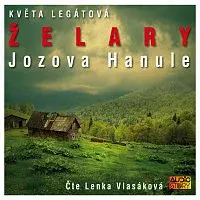 Lenka Vlasáková – Legátová: Želary - Jozova Hanule CD-MP3