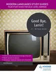 Modern Languages Study Guides: Good Bye, Lenin! - Geoff Brammall