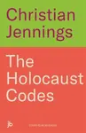 The Holocaust Codes - Christian Jennings