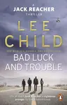 Bad Luck And Trouble - Lee Child