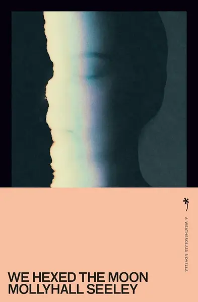 We Hexed the Moon - Seeley Mollyhall