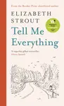 Tell Me Everything - Elizabeth Stroutová