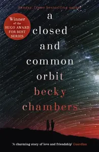 A Closed and Common Orbit: Wayfarers 2 - Becky Chambersová