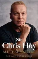 All That Matters - Sir Chris Hoy