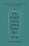 The Gospel Comes with a House Key - Rosaria Butterfield