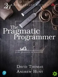 The Pragmatic Programmer: your journey to mastery - Thomas David