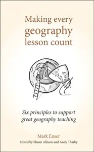 Making Every Geography Lesson Count - Enser Mark