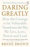 Daring Greatly - Brené Brown