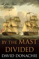 By the Mast Divided - David Donachie