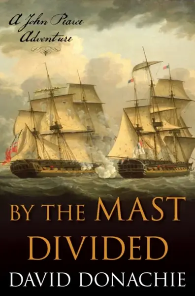 By the Mast Divided - David Donachie