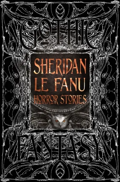 Sheridan Le Fanu Horror Stories - Joseph Thomas Sheridan Le Fanu