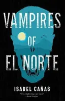 Vampires of El Norte - Isabel Canas