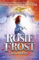 Rosie Frost: Ice on Fire - Halliwell-Horner Geri
