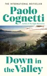 Down in the Valley - Paolo Cognetti