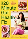 The 20-Minute Gut Health Fix - Saliha Mahmood Ahmed