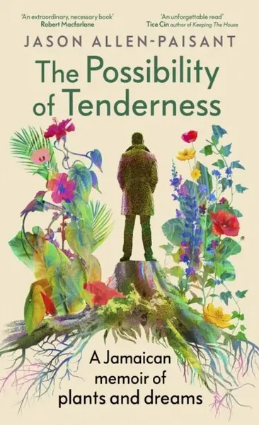 The Possibility of Tenderness - Jason Allen-Paisant