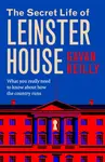 The Secret Life of Leinster House - Gavan Reilly