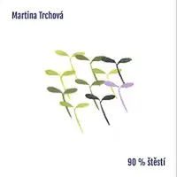 Martina Trchová – 90% štěstí CD