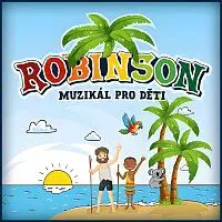 Různí interpreti – Robinson. Muzikál pro děti