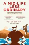 A Mid Life Less Ordinary - Peter Wright, Steve Wright