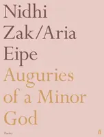 Auguries of a Minor God - Nidhi Zak/Aria Eipe
