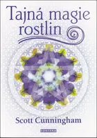 Tajná magie rostlin - Scott Cunningham