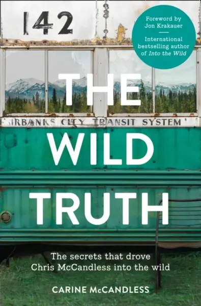 The Wild Truth - Carine McCandless