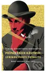 Prípad Erich Kästner: Lyrikou proti totalite (Roky odporu 1923 - 1933) - kniha z kategorie Humanitní a společenské vědy
