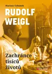 Rudolf Weigl (Zachránce tisíců životů) - Mariusz Urbanek - kniha z kategorie Životopisy