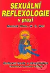 Sexuální reflexologie v praxi - Mantak Chia, W.U. Wei