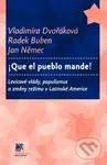 Que el pueblo mande! (Levicové vlády, populismus a změny režimu v Latinské Americe) - kniha z kategorie Politologie a politika