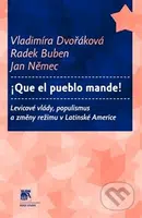 Que el pueblo mande! (Levicové vlády, populismus a změny režimu v Latinské Americe) - kniha z kategorie Politologie a politika