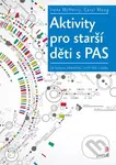 Aktivity pro starší děti s PAS (Jak budovat sebevědomí, vnitřní klid a vztahy) - kniha z kategorie Speciální pedagogika