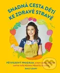 Snadná cesta dětí ke zdravé stravě - Emily Leary - kniha z kategorie Diety a zdravá výživa
