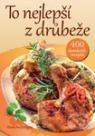 To nejlepší z drůbeže (400 tradičních i moderních receptů) - kniha z kategorie Podle potraviny