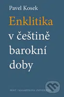 Enklitika v češtině barokní doby - Pavel Kosek - kniha z kategorie Literární věda