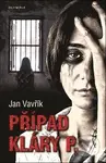 Případ Kláry P. - Jan Vavřík - kniha z kategorie Detektivky, thrillery a horory