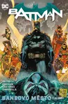 Batman 13: Baneovo město 2 - Tom King, Mikel Janín (Ilustrátor), Jorge Fornés (Ilustrátor), John Romit Jr. (Ilustrátor) - kniha z kategorie Komiksy