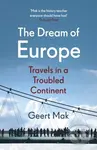 The Dream of Europe - Geert Mak - kniha z kategorie Humanitní a společenské vědy