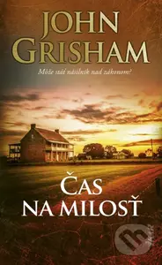Čas na milosť (Môže stáť násilník nad zákonom?) - John Grisham - kniha z kategorie Detektivky, thrillery a horory