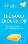 The Good Enough Job (What We Gain When We Don't Put Work First) - kniha z kategorie Seberozvoj