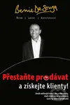 Přestaňte prodávat a získejte klienty! - Bernie De Souza