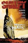 Skalpy 3: Mrtvé matky - Jason Aaron