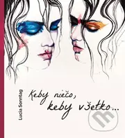Keby niečo, keby všetko... - Lucia Sonntag - kniha z kategorie Poezie