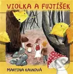 Violka a Fujtíšek - Martina Kavková