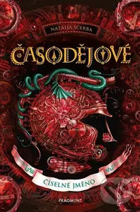 Časodějové: Číselné jméno - Natalja Ščerba, Olga Zakis (Ilustrátor)