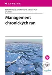 Management chronických ran - Edita Hlinková, Jana Nemcová, Edward Huľo